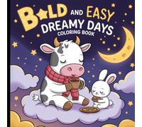 Bold and Easy Dreamy Days Coloring Book: Simple and Relaxing Designs for a Calmy Escape.