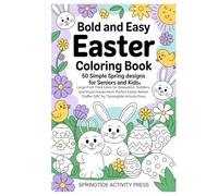Bold and Easy Easter Coloring Book: 50 Simple Spring Designs for Seniors and Kids. Large Print Thick Lines for Relaxation, Toddlers, and Visual ... Press (Springtide Activity Collection)