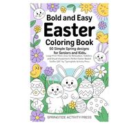 Bold and Easy Easter Coloring Book: 50 Simple Spring Designs for Seniors and Kids. Large Print Thick Lines for Relaxation, Toddlers, and Visual ... Press (Springtide Activity Collection)
