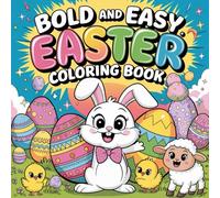Bold and Easy Easter Coloring Book for Kids: A Fun and Relaxing Coloring Activity Book for Kids Ages 4-8 with 97 Pages of Easter-Themed Designs