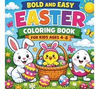 Bold and Easy Easter Coloring Book for Kids Ages 4-8: Big, Simple Coloring Pages for Toddlers & Young Kids | Bunnies, Eggs, Chicks & Spring Fun