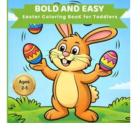 Bold and Easy Easter Coloring Book for Toddlers: Cute Bunnies, Eggs, Chicks & Spring Fun