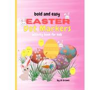 bold and easy Easter Dot Markers: activity and coloring book fun for kids ages 5 and up