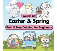 Bold and Easy Easter & Spring Coloring Book for Beginners: A Cozy Coloring Book for Kids and Adults with 40 Cute & Simple Hygge-Inspired Designs for Relaxation & Spring Fun (Easter Basket)
