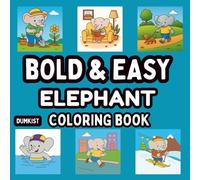 Bold And Easy Elephant Coloring Book: Perfect for Adults, Teens and Kids , Simple and Big Print For Relaxation and Stress Relief, Featuring 40 Cute ... Coloring Books for Adults, Teens and Kids)