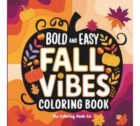 Bold and Easy Fall Vibes Coloring Book: A Cozy Autumn Coloring Adventure with 50 Relaxing Designs for Adults and Teens (Bold & Easy Coloring Books)