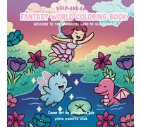 Bold and Easy Fantasy World Coloring Book Welcome to the Whimsical Land of Glimmerglen: A Magical Coloring Adventure for Adults and Kids Featuring ... A Whimsical Fantasy World for All Ages)