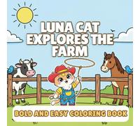 Bold and Easy Farm Animals Coloring Book for Kids: Luna The Cat Explores the Farm | Big & Simple Designs for Ages 4-8 (Square 8.5 x 8.5 Edition)
