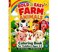 Bold and Easy Farm Animals Coloring Book for Toddlers: 30 Cute and Simple Coloring Pages for Kids Ages 2-5 | Perfect First Coloring Book for Boys and Girls with Adorable Farm Animals