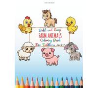 Bold and Easy Farm Animals Coloring Book for Toddlers Ages 2-4: Cute Baby Farm Animals with Thick Lines and Simple Preschool Coloring Pages for Little Kids