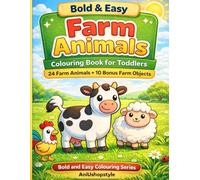 Bold and Easy Farm Animals Colouring Book for Toddlers: Simple Designs 24 Animals + 10 Bonus Farm Objects (Bold and Easy Colouring Series)