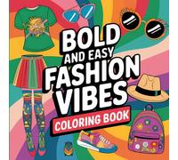 Bold and Easy Fashion Vibes Coloring Book: Bold and easy coloring pages include beautiful and cute clothing, accessories and shoes for kids and adults