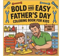 Bold and Easy Father's Day Coloring Book For kids: Bold Lines, Simple Designs - 80+ Fun Father's Day Coloring Pages for Kids Ages 3-8 | Large Print Gift Book for Toddlers & Children