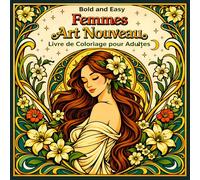 Bold and Easy Femmes Art Nouveau: Livre de Coloriage pour Adultes avec Portraits Élégants et Motifs Floraux