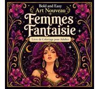 Bold and Easy Femmes Fantaisie Art Nouveau: Livre de Coloriage pour Adultes avec Portraits Magiques, Figures Élégantes et Motifs Décoratifs