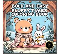 Bold and Easy Fluffy Times Coloring Book for Kids | Cute, Cozy, and Simple Designs for Beginners | Featuring Adorable Fluffy Scenes | Size: 8.5 x 8.5 with 70 Coloring Pages