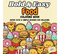 Bold and Easy Food Coloring Book: Big and Simple Designs of Yummy Food, Snacks and Sweet Treats for Kids, Teens and Adults | Relaxation and Stress Relief (Bold and Easy Coloring Collection)