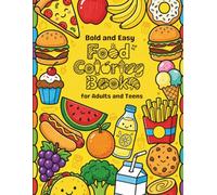 Bold and Easy Food Coloring Book for Adults and Teens: 50 Simple and Satisfying Big Designs for Stress Relief and Relaxation | Large Print Dessert, ... Relaxation Series: Relax, Create, Repeat)