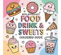 Bold and Easy Food, Drinks, Sweets Coloring Book