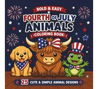 Bold and Easy Fourth of July Animals Coloring Book: 25 Cute and Simple Coloring Designs