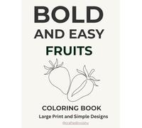 Bold and Easy Fruits Coloring Book: Large Print and Simple Designs