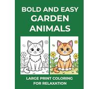 Bold and Easy Garden Animals Coloring Book: Large Print Coloring for Relaxation