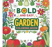 Bold and Easy Garden Coloring Book