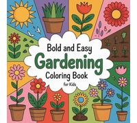 Bold and Easy Gardening Coloring book: Coloring Book for Kids and Adults