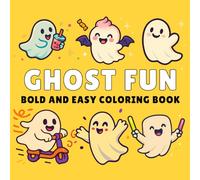 Bold And Easy Ghost Fun: Bold and Easy Ghost Fun Coloring Book for Adults, Teens, and Kids with Cute and Kawaii Ghost Designs for Halloween, Relaxation, and Creative Fun