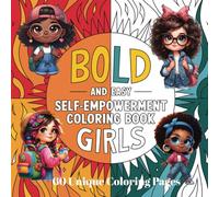 Bold and Easy Girls Self-Empowerment Coloring Book: Inspiring Confidence and Creativity, One Color at a Time | 60 Unique Coloring Pages for Girls 6 & Up | 8.5 X 8.5 |