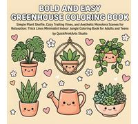 Bold and Easy Greenhouse Coloring Book: Simple Plant Shelfie, Cozy Trailing Vines, and Aesthetic Monstera Scenes for Relaxation: Thick Lines Minimalist Indoor Jungle Coloring Book for Adults and Teens