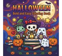 Bold and Easy Halloween: A Cozy and Cute Coloring Book for Adults and Seniors Featuring 50 Large Print Hygge Designs of Spooky Ghosts, Pumpkins and Candy Corn for Relaxation