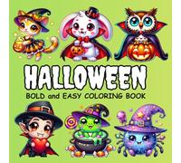 BOLD and EASY Halloween COLORING BOOK: 50 Cute, Not-Scary Designs with Bold Lines for Easy Coloring!Perfect for Classrooms, Parties & Boo Baskets-50 Easy Designs!