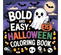 Bold and Easy Halloween Coloring Book:: 50 Fun and Simple Halloween Coloring Pages with Pumpkins, Ghosts, Witches, Cats, and Spooky Designs for Kids, Toddlers, and Beginners (Fall)