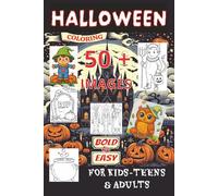 Bold And Easy Halloween Coloring Book: Festive Edition | 50+ Unique Images to Celebrate the Occasion | Perfect for Stress Relief and Moments of Relaxation | Suitable for Kids - Teens and Adults