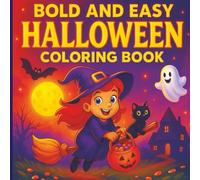 Bold and Easy Halloween Coloring Book: Spooky-Fun Designs with Thick Lines for Kids, Seniors & All Ages (Bold & Easy Seasons Series) (Bold & Easy Seasons Coloring Book Series)