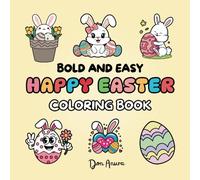 Bold and Easy Happy Easter: Stress Relief Coloring Book for Adults and Kids, Bold and Easy, Simple and Big Designs for Relaxation