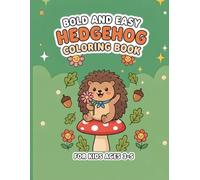 Bold and Easy Hedgehog Coloring Book: Cute and Simple Woodland Animal Illustrations for Kids Ages 3-5 | Fun Activity Gift for Toddlers