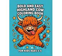Bold and Easy Highland Cow Coloring Book: Cute and Simple Farm Animal Illustrations for Kids Ages 3-5 | Fun Activity Gift for Toddlers and Preschoolers