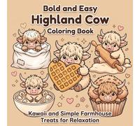 Bold and Easy Highland Cow Coloring Book: Kawaii and Simple Farmhouse Treats for Relaxation (Kawaii Food Friends)