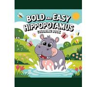 Bold and Easy Hippopotamus Coloring Book - 100 Fun Pages for All Ages
