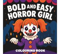 Bold and Easy Horror Girl: Spooky but fun monster-themed pages for older kids, teens and adults | 50 creepy & cute illustrations for Halloween lovers
