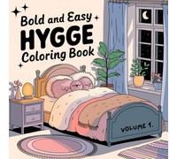 Bold and Easy Hygge Colouring Book for Teens and Adults - Volume 1: 50 Cozy, Autumn Designs for Stress Relief and Relaxation Featuring Cute Animal Characters, Comfy Corners and Fall Activities