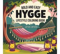 Bold and Easy Hygge Lifestyle Coloring Book for Adults: 31 Cozy Scandinavian Coloring Pages for Women - Simple Scenes of Warmth, Comfort and Everyday Joy for Relaxation and Calm