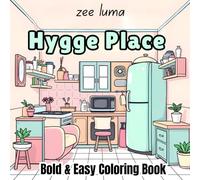 Bold and Easy, Hygge Place Coloring Book for Adults & Teens Comfy and Cute Hygge Corners and Little Spaces