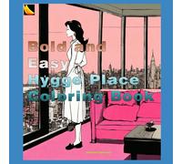 Bold and Easy Hygge Place Coloring Book: For kids and adults