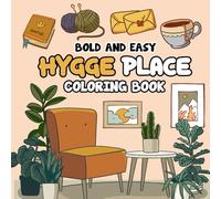 bold and easy hygge place coloring book: Super Cute and Adorable Bold & Simple Hygge-Inspired Cozy Corners and Warm Spaces for Teens and Adults