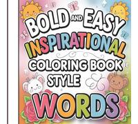 Bold and Easy Inspirational Coloring Book Style Words: Motivational Quotes for Relaxation and Stress Relief, Cozy Designs to Boost Confidence, Encourage Positive Thinking for Adults and Kids