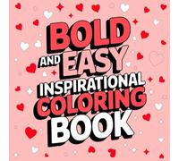 Bold and Easy Inspirational Coloring Book: Uplifting Designs for Creativity