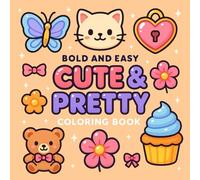 Bold and Easy Kawaii Aesthetic Coloring Book: Cute & Cozy Coloring Pages with Adorable Objects, Sweet Treats, and Happy Vibes for Relaxation, Stress ... Creative Fun (Bold and Easy Coloring Book)
